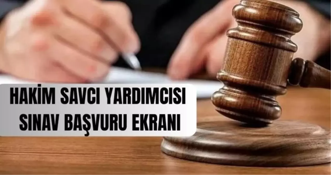 hakim ve savci yardimcisi sinav basvuru ekrani adalet bakanligi sinav basvurulari ne zaman hakim ve savci yardimcisi alimi basvurusu nasil yapilir gUwjK8sg.jpg