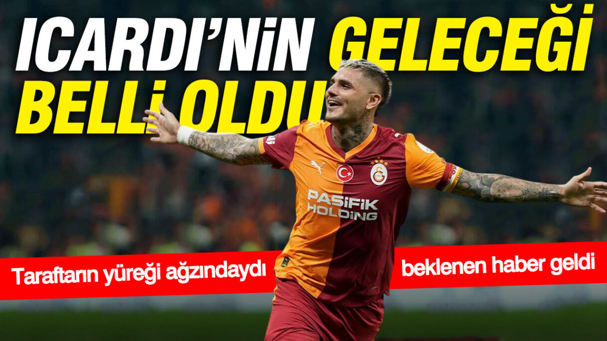 Mauro Icardi’nin Galatasaray’daki Geleceği Netleşti: Taraftarın Endişesi Giderildi
