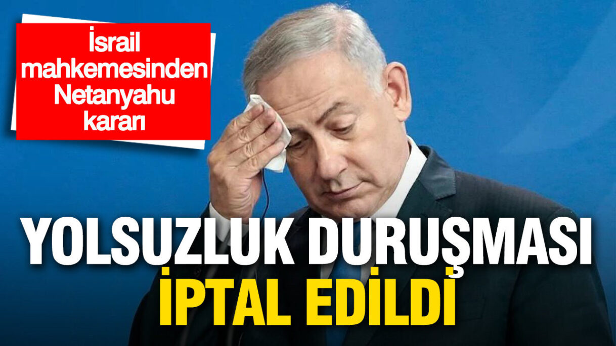 Netanyahu’nun Yolsuzluk Davası Duruşması Ertelendi